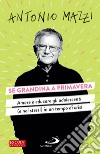 Se grandina a primavera: Amare e educare gli adolescenti (e noi stessi) in un tempo di crisi. E-book. Formato EPUB ebook