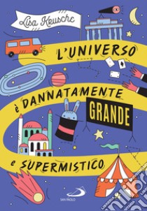 L'universo è dannatamente grande e supermistico. E-book. Formato EPUB ebook di Lisa Krusche