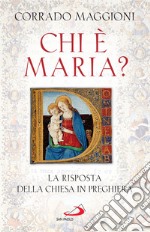 Chi è Maria?: La risposta della Chiesa in preghiera. E-book. Formato EPUB