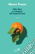 Alla fine è sempre all'improvviso. E-book. Formato EPUB ebook