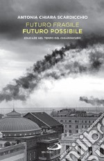 Futuro fragile, futuro possibile: Educare nel tempo del chiaroscuro. E-book. Formato EPUB ebook