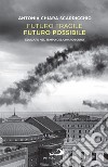 Futuro fragile, futuro possibile: Educare nel tempo del chiaroscuro. E-book. Formato EPUB ebook di Antonia Chiara Scardicchio
