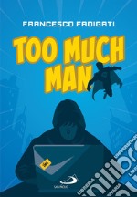 Too Much Man. E-book. Formato EPUB ebook