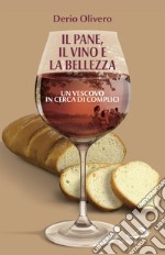 Il pane, il vino e la bellezza: Un vescovo in cerca di complici. E-book. Formato EPUB ebook