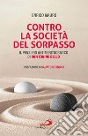 Contro la società del sorpasso: Il pensiero antimeritocratico di don Tonino Bello. E-book. Formato EPUB ebook di Enrico Mauro