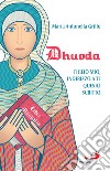 Dhuoda: 'Figlio mio, indirizzo a te questo scritto'. E-book. Formato EPUB ebook di Maria Antonella Grillo