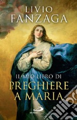 Il mio libro di preghiere a Maria. E-book. Formato EPUB ebook