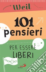 101 pensieri per essere liberi. E-book. Formato EPUB ebook