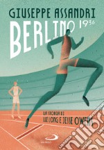 Berlino 1936: La storia di Luz Long e Jesse Owens. E-book. Formato EPUB ebook