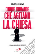 Cinque domande che agitano la Chiesa. E-book. Formato EPUB ebook