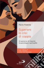 Superare la crisi di coppia: Un percorso di rinascita tra psicologia e spiritualità. E-book. Formato EPUB