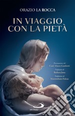 In viaggio con la Pietà. E-book. Formato EPUB ebook