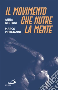 Il movimento che nutre la mente. E-book. Formato EPUB ebook