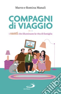 Compagni di viaggio: I santi che illuminano la vita di famiglia. E-book. Formato EPUB ebook