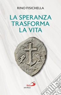 La speranza trasforma la vita. E-book. Formato EPUB ebook