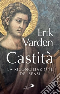 Castità: La riconciliazione dei sensi. E-book. Formato EPUB ebook
