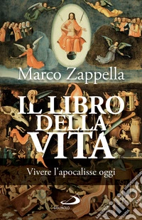 Il libro della Vita: Vivere l'apocalisse oggi. E-book. Formato EPUB ebook