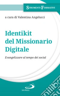 Identikit del missionario digitale: Evangelizzare al tempo dei social. E-book. Formato EPUB ebook