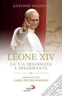 Leone XIV. La via disarmata e disarmante. E-book. Formato EPUB ebook