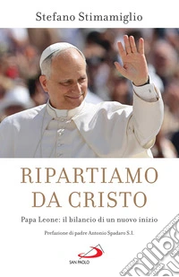 Ripartiamo da Cristo: Papa Leone: il bilancio di un nuovo inizio. E-book. Formato EPUB ebook