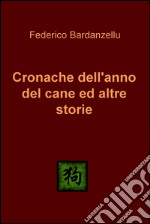 Cronache dell'anno del cane ed altre storie. E-book. Formato EPUB ebook