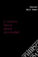 L'occhio della mosca re-eluded. E-book. Formato EPUB ebook