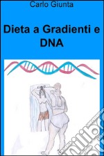 Dieta a gradienti e DNA. E-book. Formato EPUB ebook