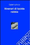 Itinerari di lucida rabbia. E-book. Formato EPUB ebook