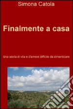 Finalmente a casa. E-book. Formato EPUB ebook