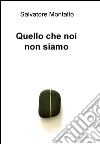 Quello che noi non siamo. E-book. Formato EPUB ebook