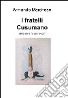 I fratelli Cusumano. «A virrinedda». E-book. Formato EPUB ebook