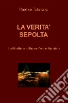 LA VERITA' SEPOLTA. E-book. Formato EPUB ebook di Paolino Tuturano