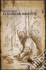 La banda dei romantici. E-book. Formato EPUB ebook