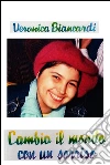 Cambia il mondo con un sorriso. E-book. Formato EPUB ebook di Vector Lucis