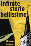 Infinite storie bellissime. E-book. Formato EPUB ebook