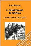 Il guardiano di Orfina. E-book. Formato EPUB ebook di Luigi Balzani