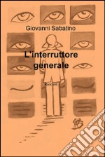 L'interruttore generale. E-book. Formato EPUB ebook