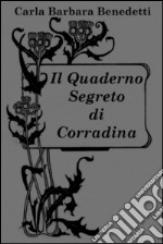 Il  Quaderno Segreto di Corradina. E-book. Formato EPUB ebook