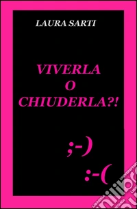 VIVERLA O CHIUDERLA  ?!. E-book. Formato EPUB ebook