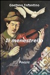 Il menestrello. E-book. Formato EPUB ebook di Gaetano Infantino