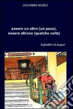 essere un altro (un poco), essere altrove (qualche volta). E-book. Formato EPUB