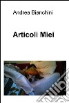 Articoli miei. E-book. Formato EPUB ebook