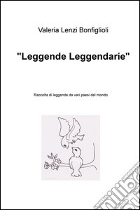 "Leggende Leggendarie". E-book. Formato EPUB ebook