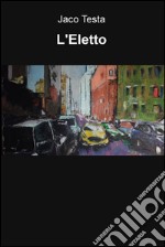 L'Eletto. E-book. Formato EPUB ebook