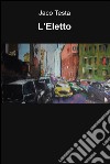 L'Eletto. E-book. Formato EPUB ebook