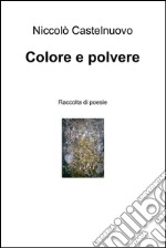 Colore e polvere. E-book. Formato EPUB ebook