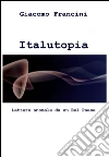Italutopia. E-book. Formato EPUB ebook di Giacomo Francini