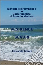 Manuale d'informazione e guida turistica di Scauri e Minturno. Residence Scauri. E-book. Formato EPUB ebook