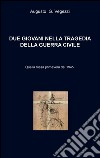 DUE GIOVANI NELLA TRAGEDIA DELLA GUERRA CIVILE Sociostorico erotico spystory. E-book. Formato EPUB ebook