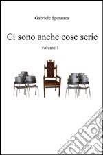 ci sono anche cose serie vol. 1. E-book. Formato EPUB